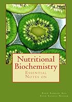 Nutritional Biochemistry: Essentials Notes on Nutritional Biochemistry 1985122790 Book Cover