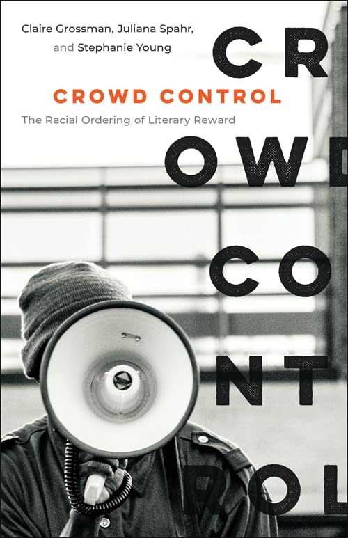 Crowd Control: The Racial Ordering of Literary Reward