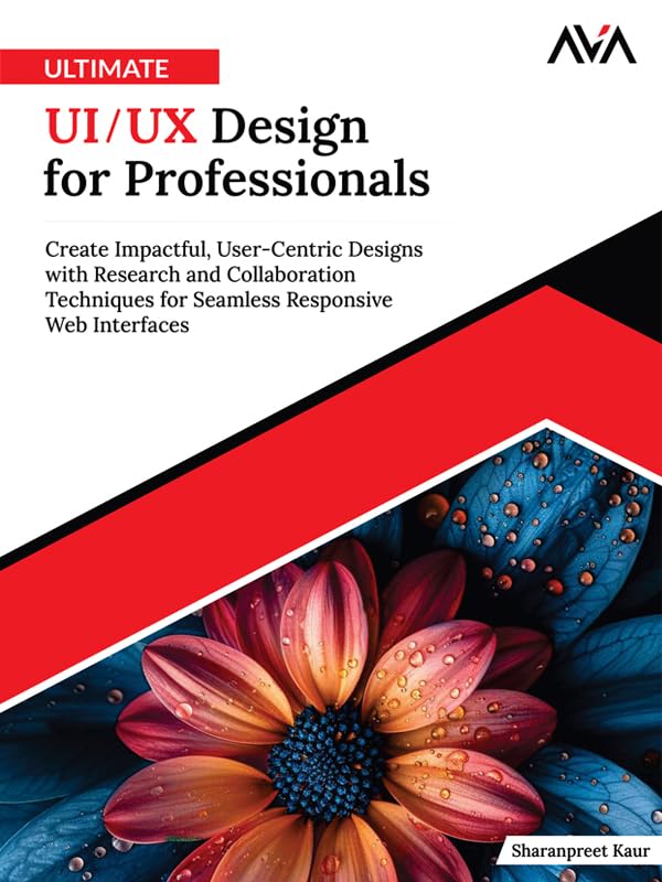 Ultimate UI/UX Design for Professionals: Create Impactful, User-C...