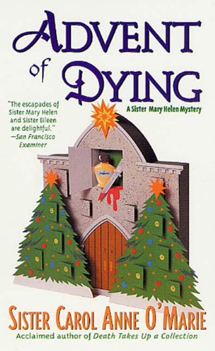 Advent of Dying: A Sister Mary Helen Mystery (Sister Mary Helen Mysteries Book 2)