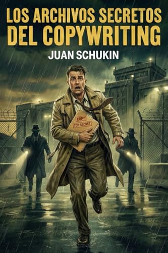 Los Archivos Secretos del Copywriting: El arte oculto de convertir emails y cartas de ventas en una montaña de dinero