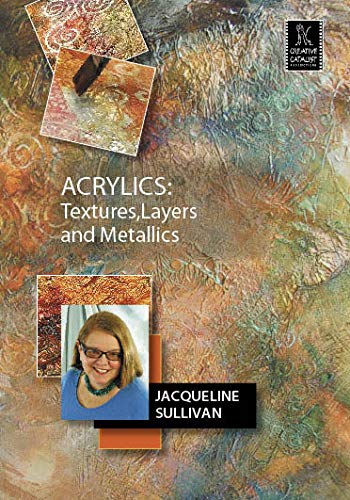 Textures, Layers, and Metallics by Jacqueline Sullivan