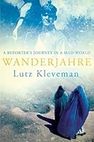 Wanderjahre : A Reporter's Journey in a Mad World 1495387798 Book Cover
