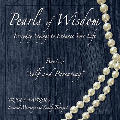 Pearls of Wisdom: Everyday Sayings to Enhance Your Life Audiolivro Por Tracey Navrides MA LMFT capa