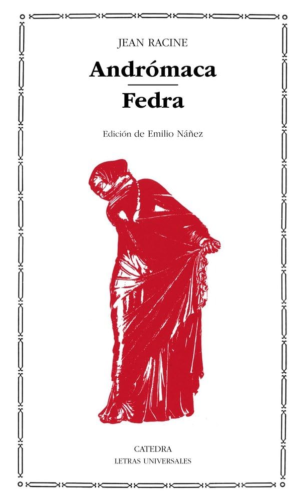 Andromaca - Fedra (Letras Universales / Universal Writings)