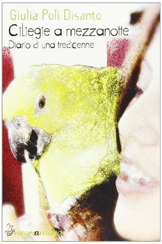 Preisvergleich Produktbild Ciliegie a mezzanotte. Diario di una tredicenne