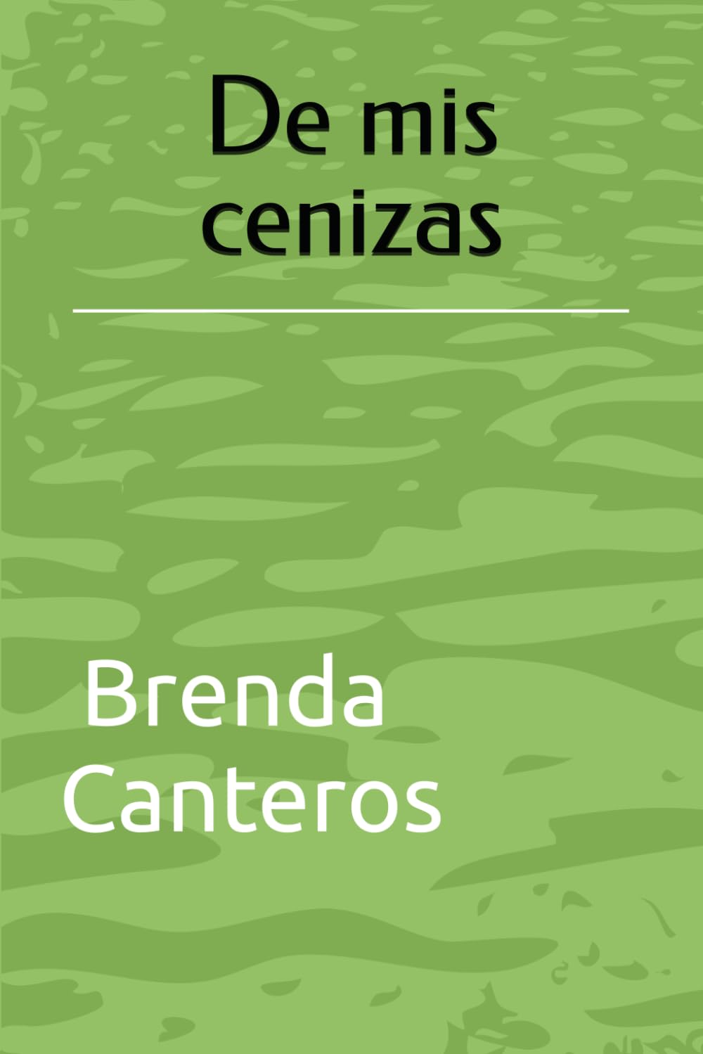De mis cenizas
