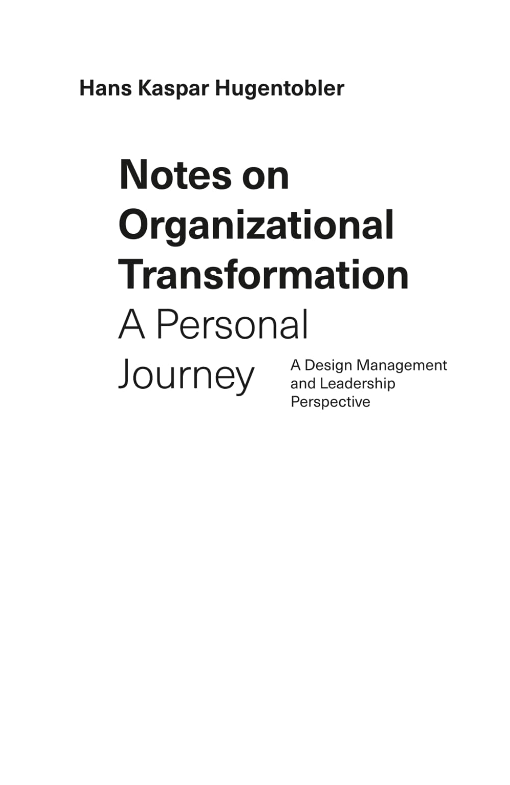 Notes on Organizational Transformation – A Personal Journey: A Design Management and Leadership Perspective
