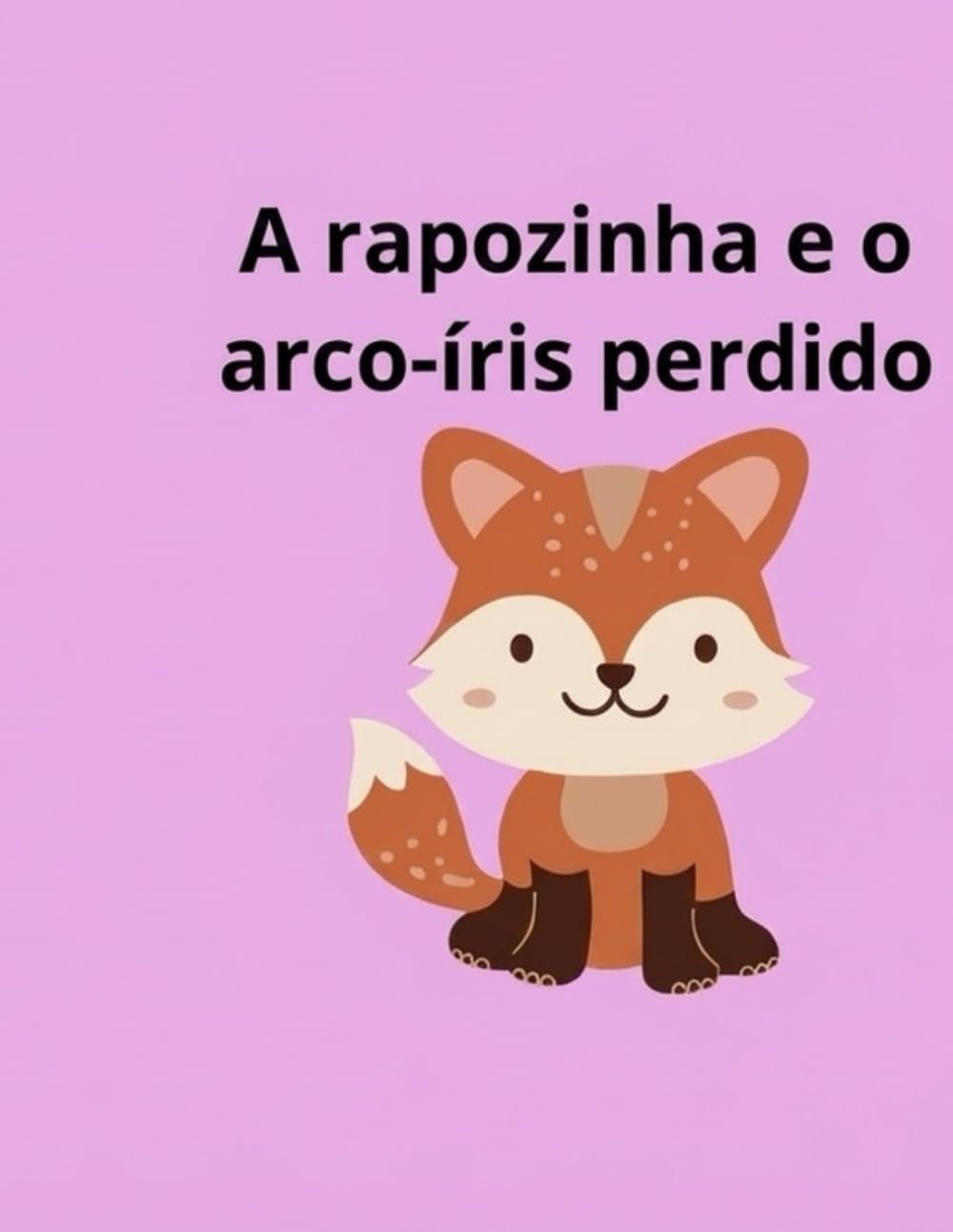A rapidinha e o arco-íris perdido: Livro de colorir