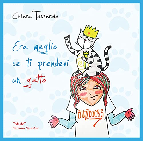  Era meglio se ti prendevi un gatto. Ediz. illustrata