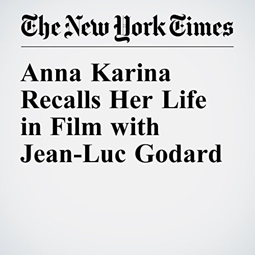 Anna Karina Recalls Her Life in Film with Jean-Luc Godard cover art