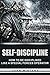 Self-Discipline: How to Build Special Forces Self-Discipline