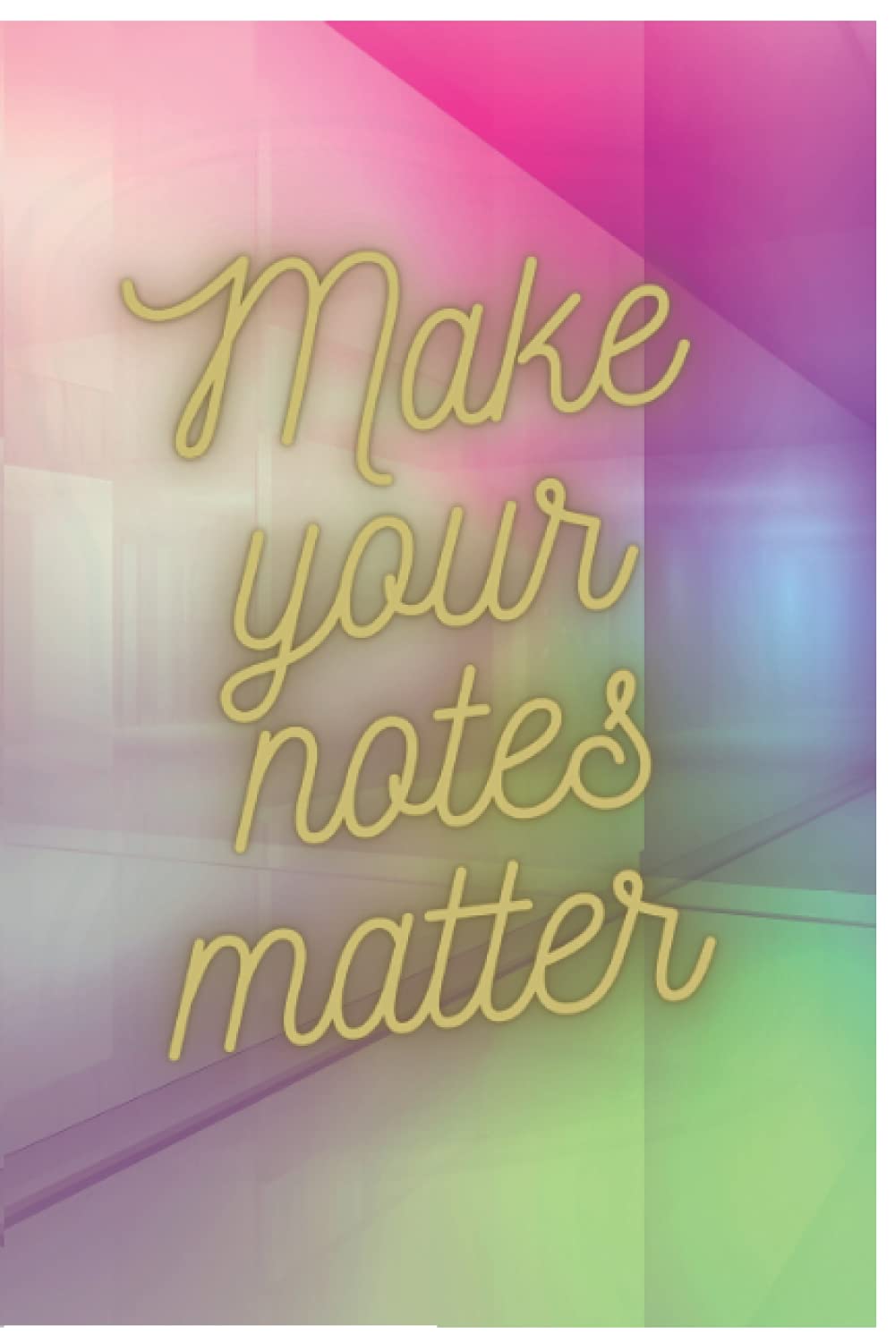 Make Your Notes Matter - Notepad, Jotter, Journal