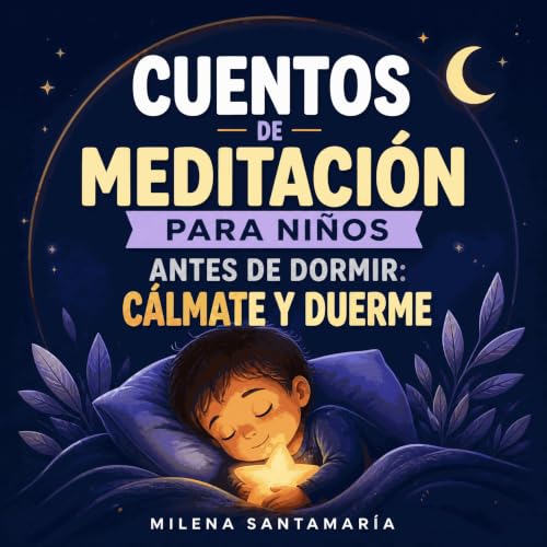 『Cuentos de meditaci&oacute;n para ni&ntilde;os antes de dormir: C&aacute;lmate y duerme』のカバーアート