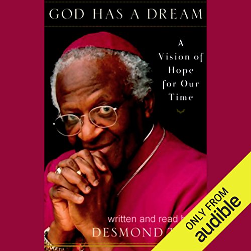 God Has a Dream by Desmond Tutu