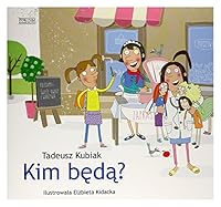Kim Będą - Tadeusz Kubiak [KSIĄŻKA] 8377854457 Book Cover