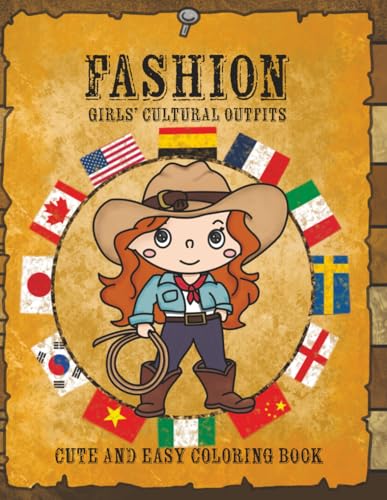 Fashion Girls' Cultural Outfits: Cute and Easy Coloring Book (Fashion Around the World Coloring Book)