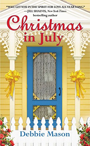 Christmas in July: A Christmas, Colorado Novel: Book 2 by [Debbie Mason]