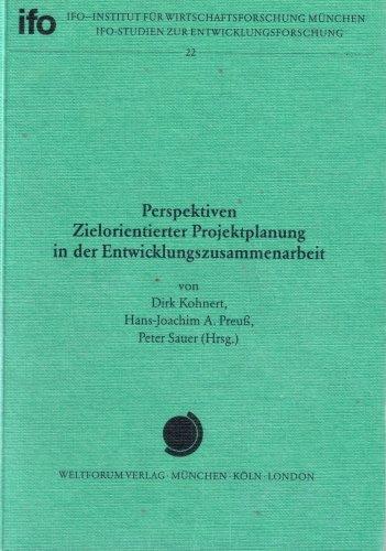 Perspektiven zielorientierter Projektplanung in der Entwicklungszusammenarbeit.
