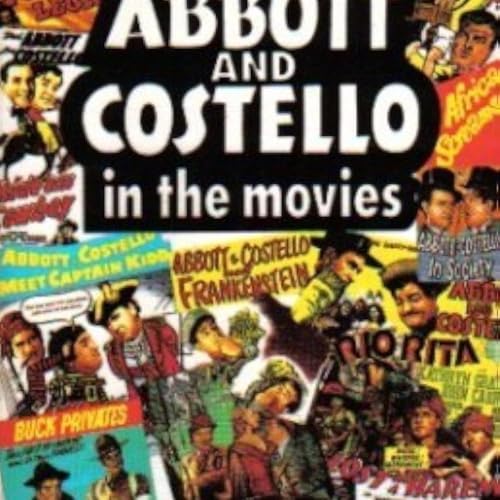52: ABBOTT AND COSTELLO MEET THE PODCAST Episode #49: TWO FIVES FOR A TEN.