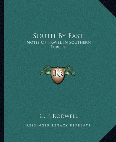 South By East: Notes Of Travel In Southern Europe