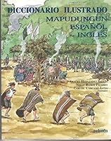 Diccionario ilustrado: Mapudungun, espanol, ingles 9561602490 Book Cover