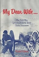 My Dear Wife, The Civil War Letters of David Brett B002JMUYVC Book Cover