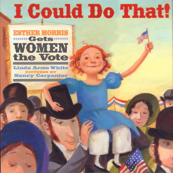 I Could Do That!: Esther Morris Gets Women the Vote    
	                
	            

                 
                        Audible Audiobook 
                  
                        – Unabridged