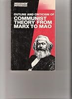 Outline and criticism of Communist theory from Marx to Mao, B0006BNIU2 Book Cover