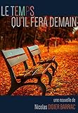  Le Temps qu\'il fera demain (Une nouvelle de Nicolas Didier Barriac t. 1)