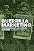 Guerrilla Marketing: Counterinsurgency and Capitalism in Colombia (Chicago Studies in Practices of Meaning)
