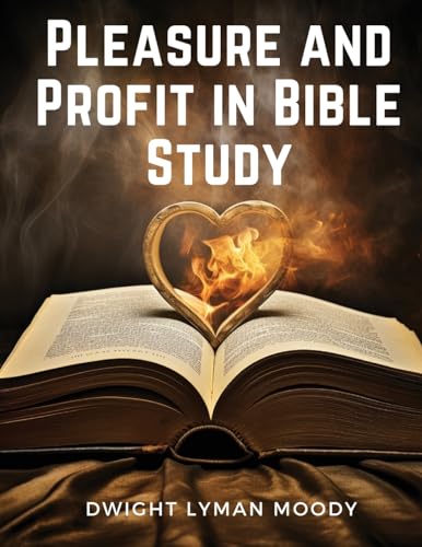 Pleasure and Profit in Bible Study