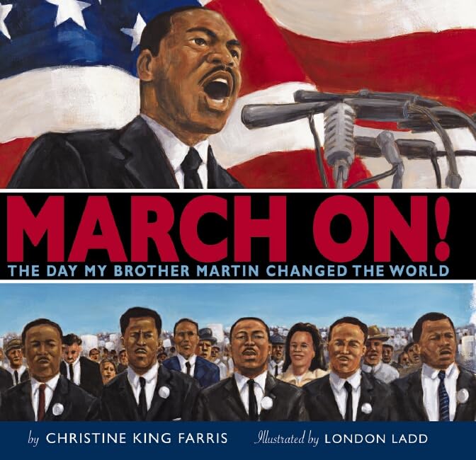 March On!: The Day My Brother Martin Changed the World      Hardcover – August 1, 2008