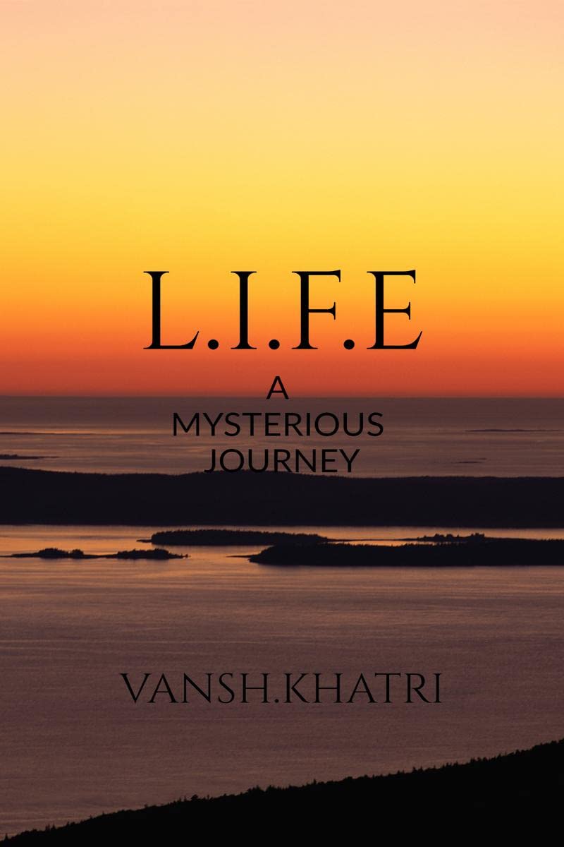 L.I.F.E : A MYSTERIOUS JOURNEY