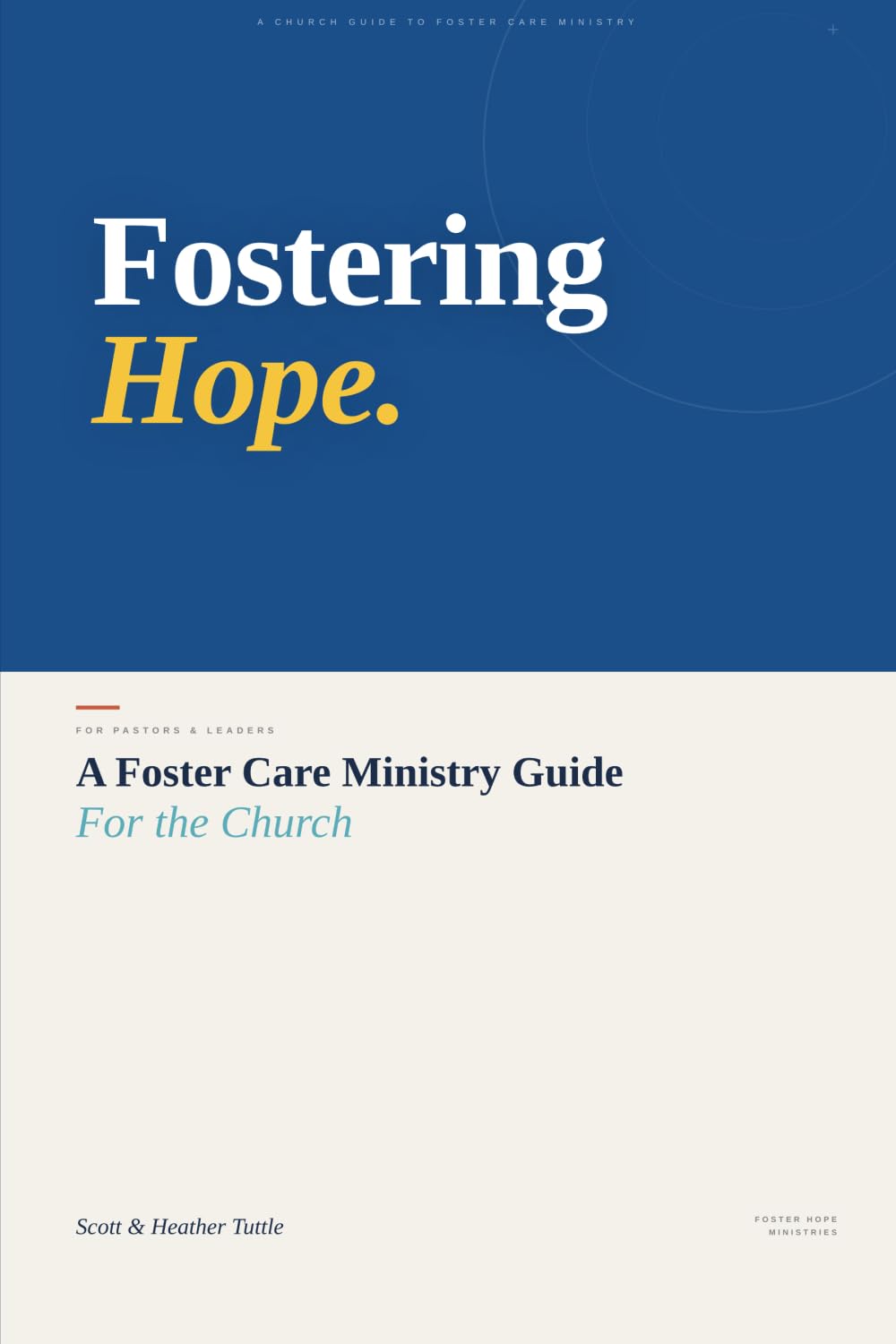 Fostering Hope: A Foster Care Ministry Guide for the Church