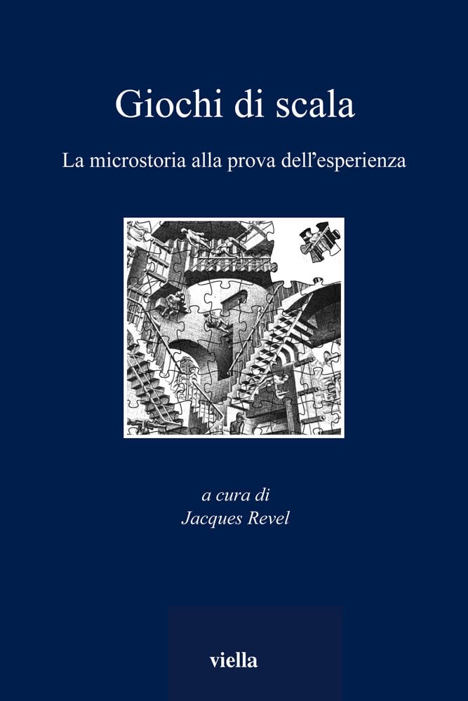 Giochi Di Scala: La Microstoria Alla Prova Dell'esperienza