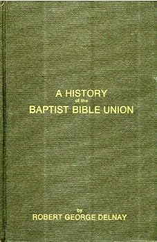 Hardcover A history of the Baptist Bible Union Book