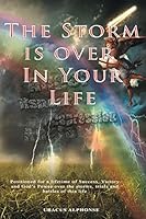The Storm Is Over In Your Life 1479222755 Book Cover