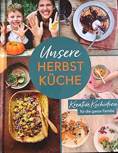 Unsere Herbstküche – Kreative Kochideen für die ganze Familie., 10.95