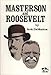 Masterson and Roosevelt (The Early West)
