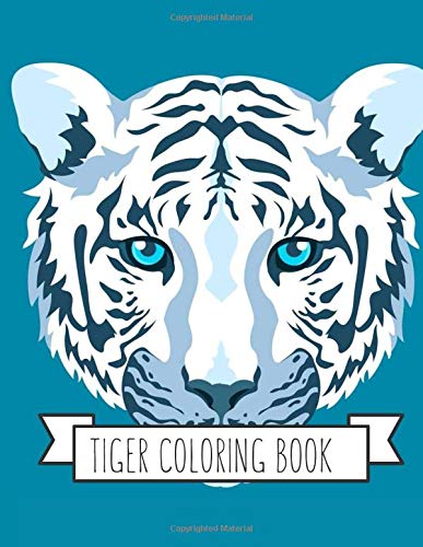 Tiger Coloring Book: Coloring Toy Gifts for Kids or Adults | Cute Easy and Relaxing Realistic Animal Large Print Birthday Gifts