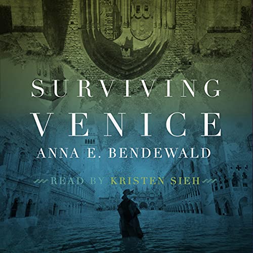 Surviving Venice: Venice Trilogy, Book 3 audiobook cover depicting a person standing in the middle of Venice, in the water