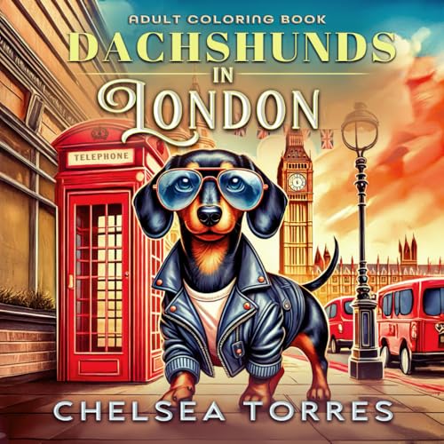 Dachshunds in London: Adult Coloring Book (City Dachshunds)