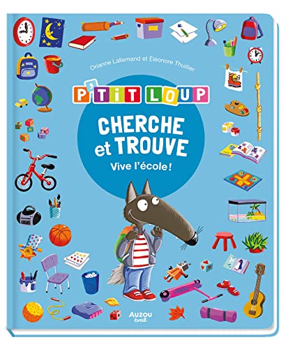 Cherche et trouve des tout-petits - p'tit loup - vive l'école !