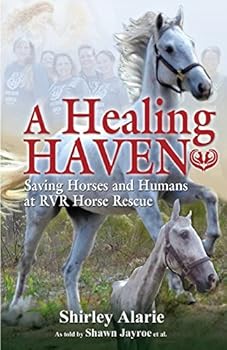 Paperback A Healing Haven: Saving Horses and Humans at Rvr Horse Rescue Book