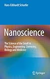  Nanoscience: The Science of the Small in Physics, Engineering, Chemistry, Biology and Medicine (Nanoscience and Technology) (English Edition)