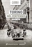  Torino nel ventennio 1918-1939. Ediz. illustrata