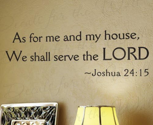 As for Me and My House We Shall Serve Joshua 24:15 - Inspirational Home Living Room Religious God Bible - Vinyl Quote Saying, Wall Decal, Lettering Decoration, Sticker Decor Art Mural Letters