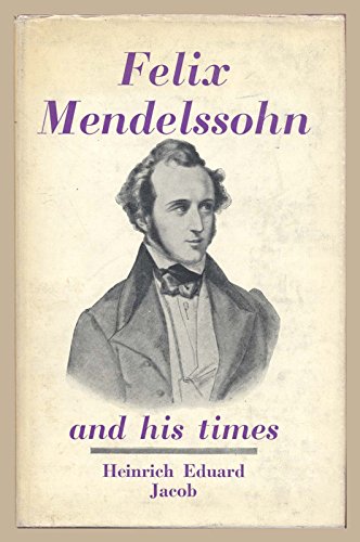 Felix Mendelssohn and his times B0007JG2LA Book Cover