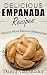 Delicious Empanada Recipes: World Famous Empanadas